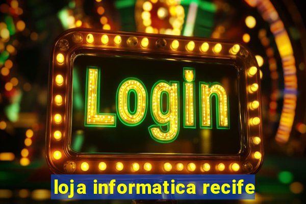 loja informatica recife